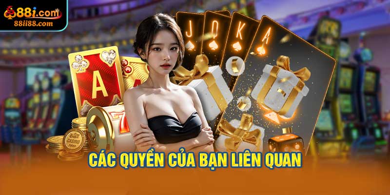 Các Quyền Của Bạn Liên Quan Đến Thông Tin Cá Nhân