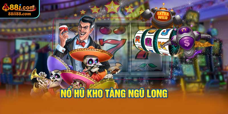 Nổ Hũ Kho Tàng Ngũ Long