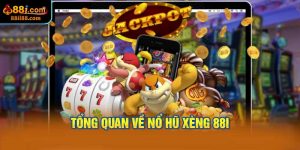Tổng Quan Về nổ hũ xèng 88i
