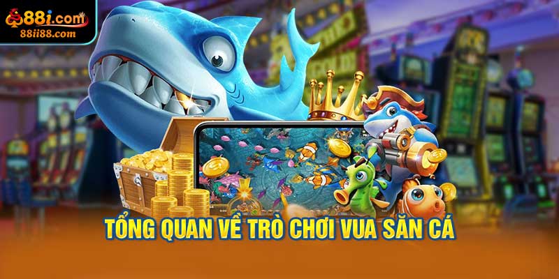 Tổng Quan về Trò Chơi Vua Săn Cá