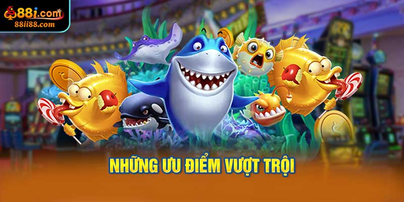 Những Ưu Điểm Vượt Trội